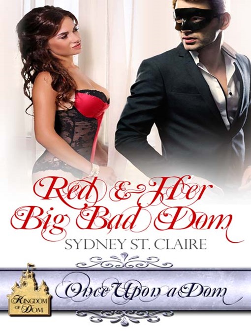 Title details for Red & Her Big Bad Dom by Sydney St. Claire - Available